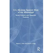 U.S. Mexican Spanish West of the Mississippi: Social Context and Linguistic Features