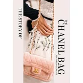 The Story of the Chanel Bag: Timeless. Elegant. Iconic.