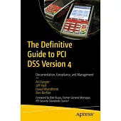 The Definitive Guide to PCI Dss Version 4: Documentation, Compliance, and Management