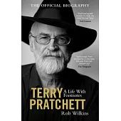 Terry Pratchett: A Life with Footnotes: The Official Biography
