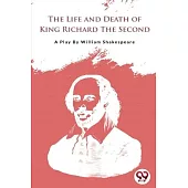 The Life and Death of King Richard the Second