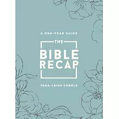 The Bible Recap: A One-Year Guide to Reading and Understanding the Entire Bible, Deluxe Edition - Sage Floral Imitation Leather