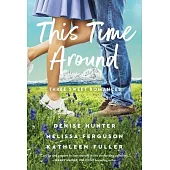 This Time Around: Three Sweet Romances