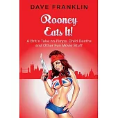 Rooney Eats It! A Brit’s Take on Pimps, Child Deaths and Other Fun Movie Stuff