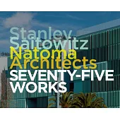 Stanley Saitowitz/Natoma Architects: Seventy-Five Works