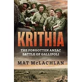 Second Krithia: The Forgotten Anzac Battle of Gallipoli