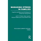 Managing Stress in Families: Cognitive and Behavioural Strategies for Enhancing Coping Skills