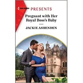 Pregnant with Her Royal Boss’s Baby