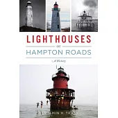 Lighthouses of Hampton Roads: A History