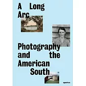 A Long Arc: Photography and the American South