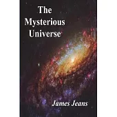 The Mysterious Universe