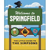 The Little Guide to the Simpsons: The Show That Never Grows Old