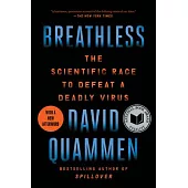 Breathless: The Scientific Race to Defeat a Deadly Virus