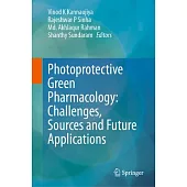 Photoprotective Green Pharmacology: Challenges, Sources and Future Applications