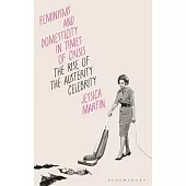 Feminisms, Austerity and Domesticity: The Rise of Celebrity Domestic Experts in Popular Culture