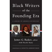 Black Writers of the Founding Era (Loa #366): A Library of America Anthology