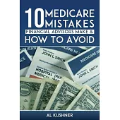 10 Medicare Mistakes Financial Advisors Make and How to Avoid Them