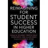 Radical Reimagining for Student Success in Higher Education