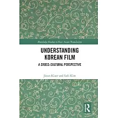 Understanding Korean Film: A Cross-Cultural Perspective