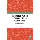 Rethinking Pain in Person-Centred Health Care: Around Recovery