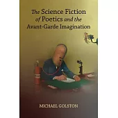 The Science Fiction of Poetics and the Avant-Garde Imagination