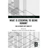 What Is Essential to Being Human?: Can AI Robots Not Share It?