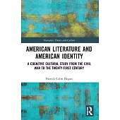 American Literature and American Identity: A Cognitive Cultural Study from the Civil War to the Twenty-First Century