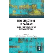 New Directions in Flânerie: Global Perspectives for the Twenty-First Century