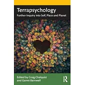 Terrapsychology: Further Inquiry Into Self, Place and Planet