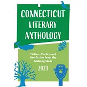 Connecticut Literary Anthology 2023: Celebrating Authors from the Nutmeg State