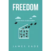 Freedom: Your Path to Recovery