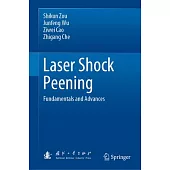 Laser Shock Peening: Fundamentals and Advances