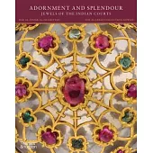 Adornment and Splendour: Jewels of the Indian Courts