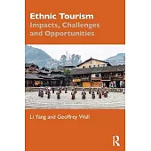 Ethnic Tourism: Impacts, Challenges and Opportunities