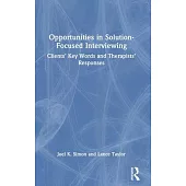 Opportunities in Solution-Focused Interviewing: Clients’ Key Words and Therapists’ Responses