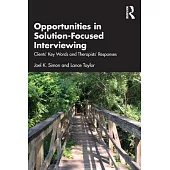 Opportunities in Solution-Focused Interviewing: Clients’ Key Words and Therapists’ Responses