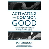 Common Good Rising: Changing the Narrative of What Serves Our Well-Being