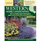 Western Home Landscaping, Second Edition: 42 Landscape Designs, 300+ Plants & Flowers Best Suited to the West