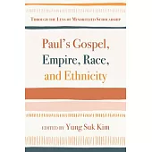 Paul’s Gospel, Empire, Race, and Ethnicity: Through the Lens of Minoritized Scholarship