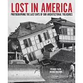 Lost in America: Photographing the Last Days of Our Architectural Treasures