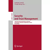 Security and Trust Management: 18th International Workshop, STM 2022, Copenhagen, Denmark, September 29, 2022, Proceedings