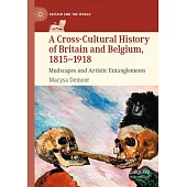 A Cross-Cultural History of Britain and Belgium, 1815-1918: Mudscapes and Artistic Entanglements