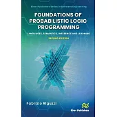 Foundations of Probabilistic Logic Programming: Languages, Semantics, Inference and Learning