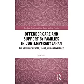 Offender Care and Support by Families in Contemporary Japan: The Nexus of Gender, Shame, and Ambivalence