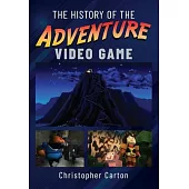 The History of the Adventure Video Game