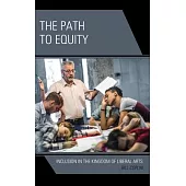 The Path to Equity: Inclusion in the Kingdom of Liberal Arts