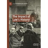 The Impact of Law’s History: What’s Past Is Prologue