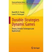 Durable-Strategies Dynamic Games: Theory, Solution Techniques and Applications