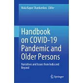 Handbook on Covid-19 Pandemic and Older Persons: Narratives and Issues from India and Beyond