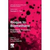 Biogas to Biomethane: Engineering, Production, Sustainability